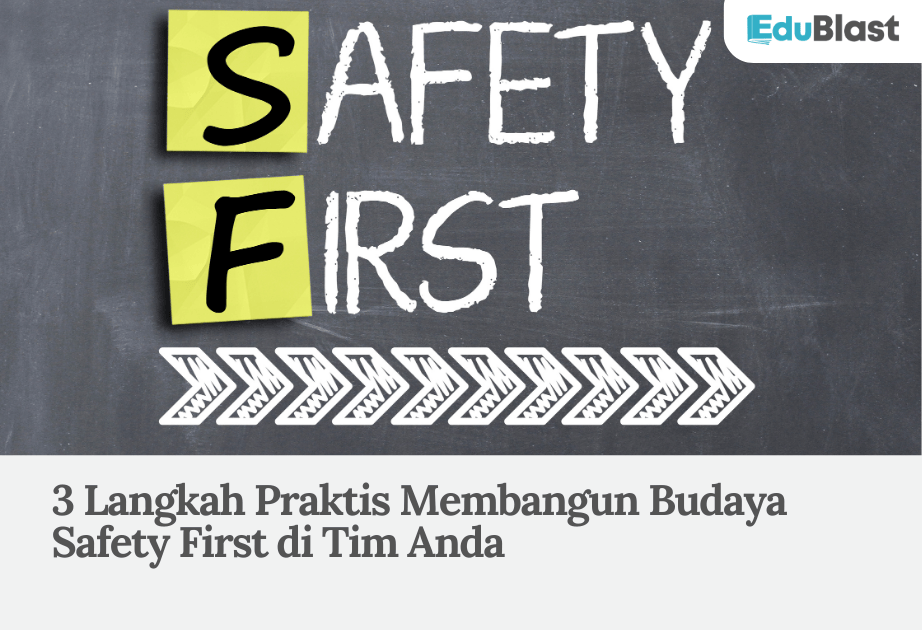 3 Langkah Praktis Membangun Budaya Safety First di Tim Anda