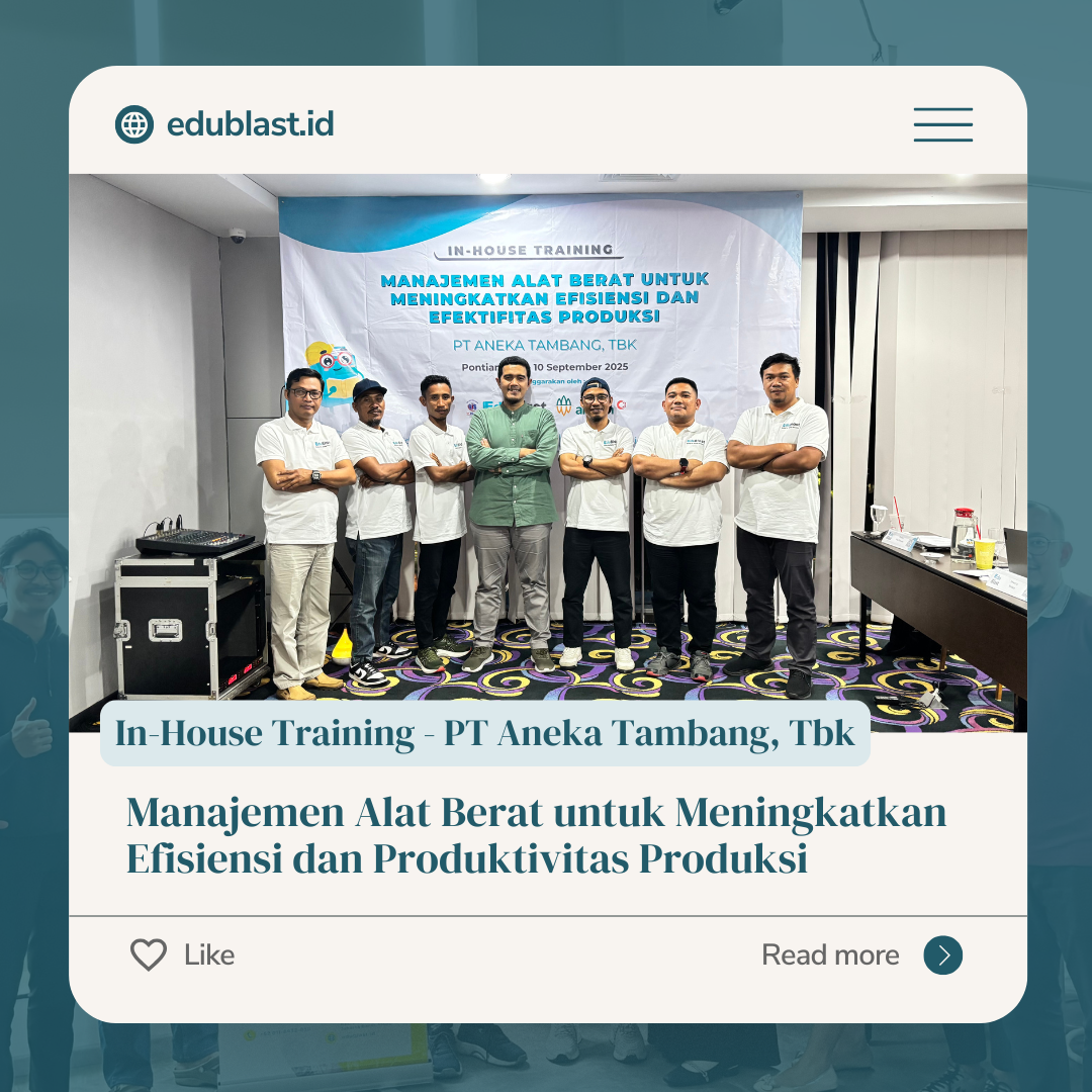 In-House Training PT Aneka Tambang Tbk - Manajemen Alat Berat untuk Meningkatkan Efisiensi dan Produktivitas Produksi  di Pontianak